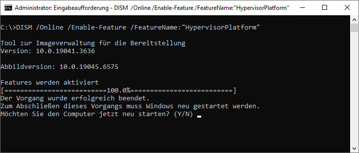 DISM /Online /Enable-Feature /FeatureName:"HypervisorPlatform"